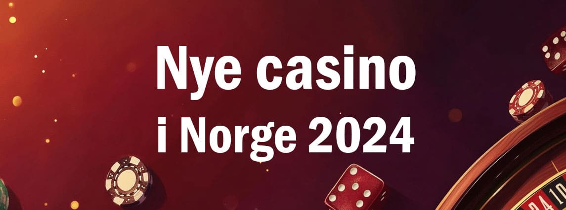 Nye casino i Norge 2024